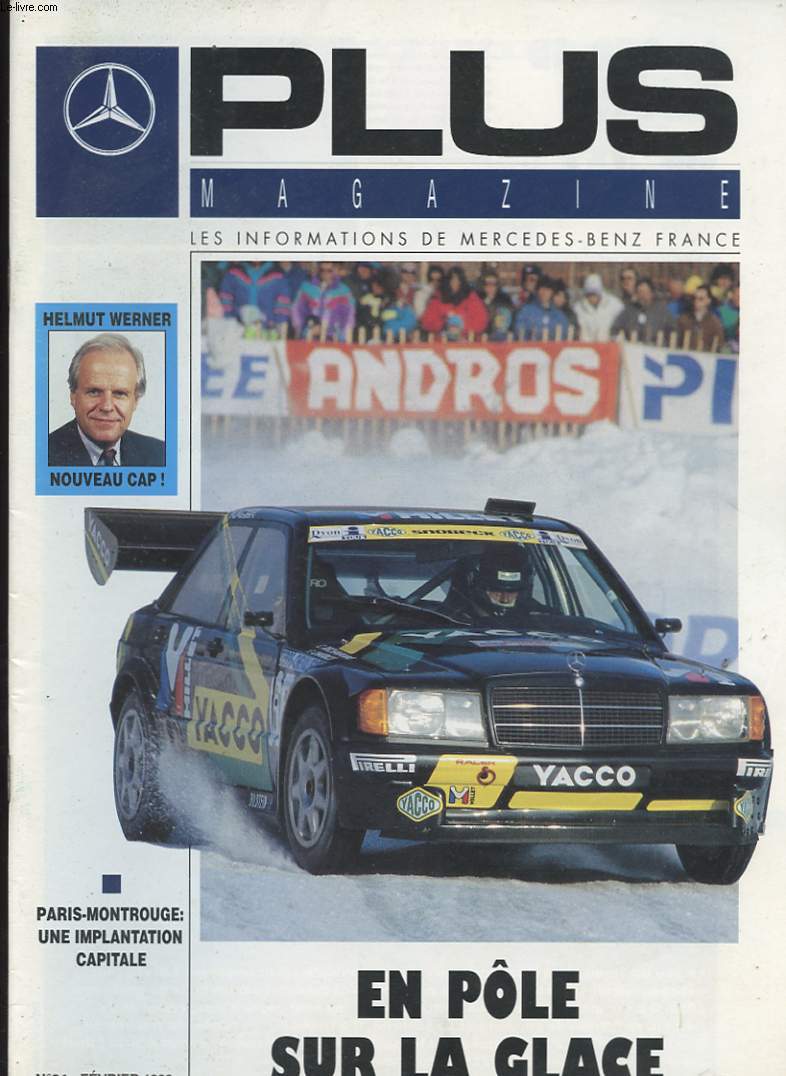 PLUS MAGAZINE. LES INFORMATIONS DE MERCEDES-BENZ FRANCE. N34. FEVRIER 1993. EN POLE SUR LA GLACE. PARIS-MONTROUGE UNE IMPLANTATION CAPITALE