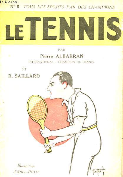 LE TENNIS. N5 TOUS LES SPORTS PAR DES CHAMPIONS