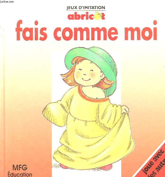 FAIS COMME MOI. JOUE AVEC LES AUTRES