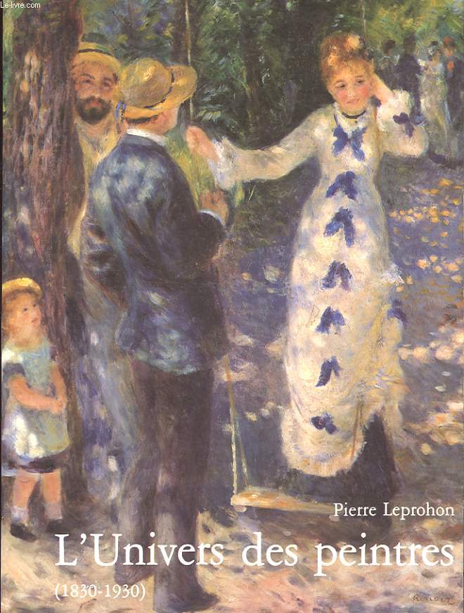 L'UNIVERS DES PEINTRES (1830-1930)