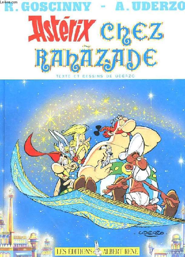 UNE AVENTURE D'ASTERIX. ASTERIX CHEZ RAHAZADE OU LE COMPTE DES MILLE ET UNE HEURES.