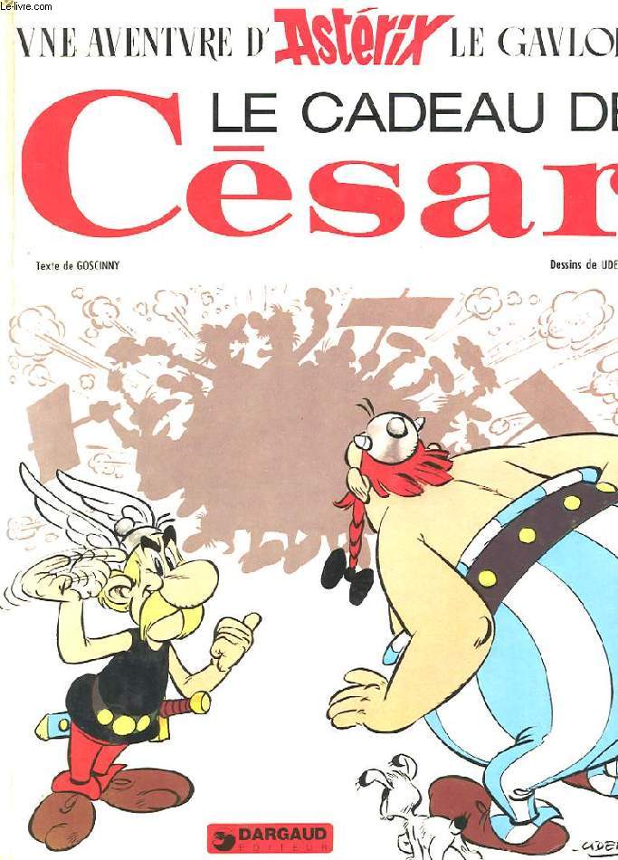 UNE AVENTURE D'ASTERIX LE GAULOIS. LE CADEAU DE CESAR