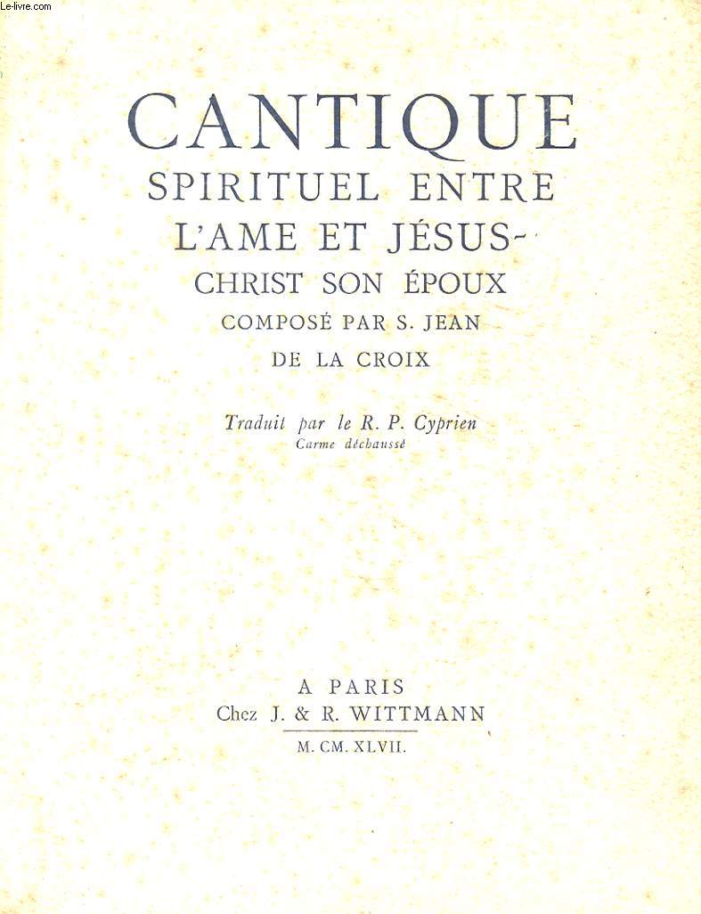 CANTIQUE SPIRITUEL ENTRE L'AME ET JESUS-CHRIST SON EPOUX.