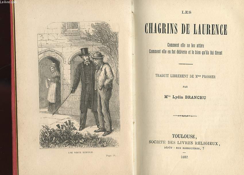 LES CHAGRINS DE LAURENCE. COMMENT ELLE SE LES ATTIRA. COMMENT ELLE EN FUT DELIVREE ET LE BIEN QU'ILS LUI FIRENTS