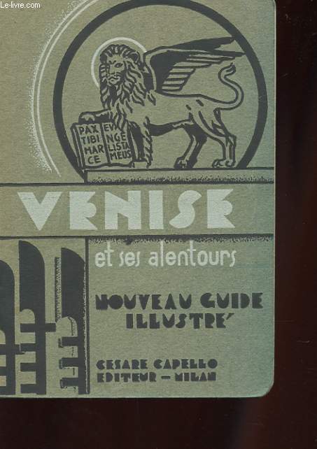 VENISE ET SES ENVIRONS. NOUVEAU GUIDE ILLUSTRE.