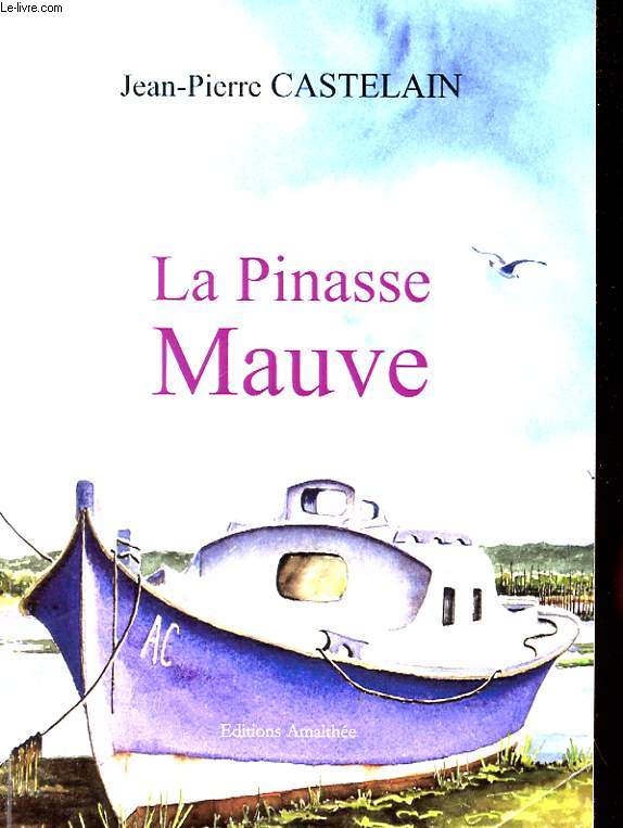 LA PINASSE MAUVE. ROMAN