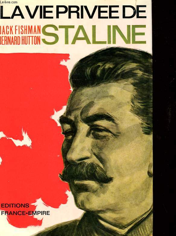 LA VIE PRIVEE DE JOSEPH STALINE.