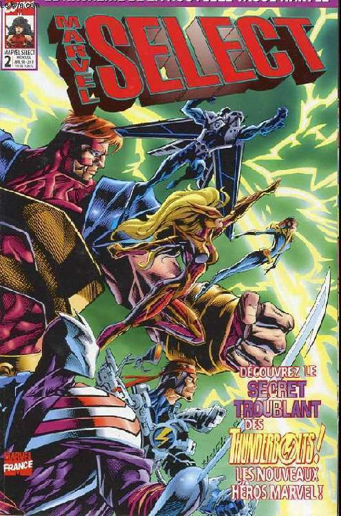 MARVEL SELECT N2. MENSUEL. AVRIL 1998. DECOUVREZ LE SECRET TROUBLANT DES THUNDERBOLTS! LES NOUVEAUX HEROS MARVEL!