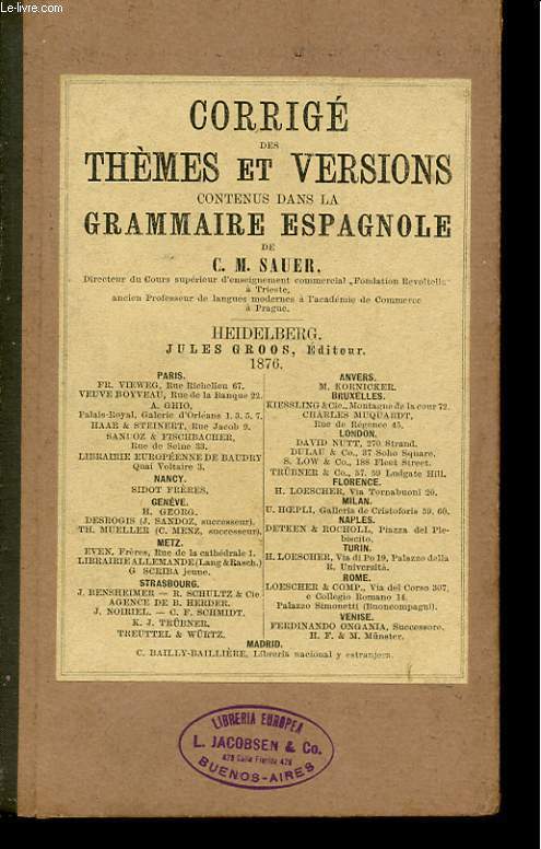 CORRIGE DES THEMES ET VERSIONS CONTENUS DANS LA GRAMMAIRE ESPAGNOLE