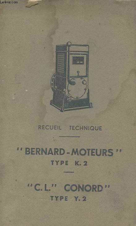RECUEIL TECHNIQUE. S.A. BERNARD-MOTEURS. TYPE K.2. C.L. CONORD TYPE Y.2. SERV... - Afbeelding 1 van 1