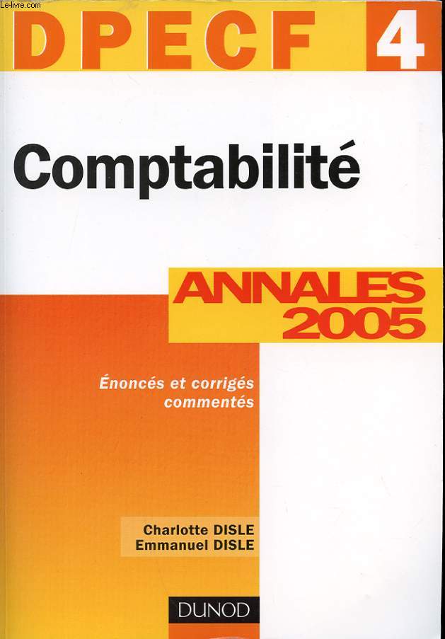 DPECF 4. ANNALES 2005. CORRIGES COMMENTES. COMPTABILITE