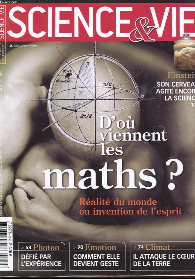 SCIENCE ET VIE N1080. D'OU PROVIENNENT LES MATHS? REALITE DU MONDE OU INVENTION DE L'ESPRIT? EINSTEIN : SON CERVEAU AGITE ENCORE LA SCIENCE