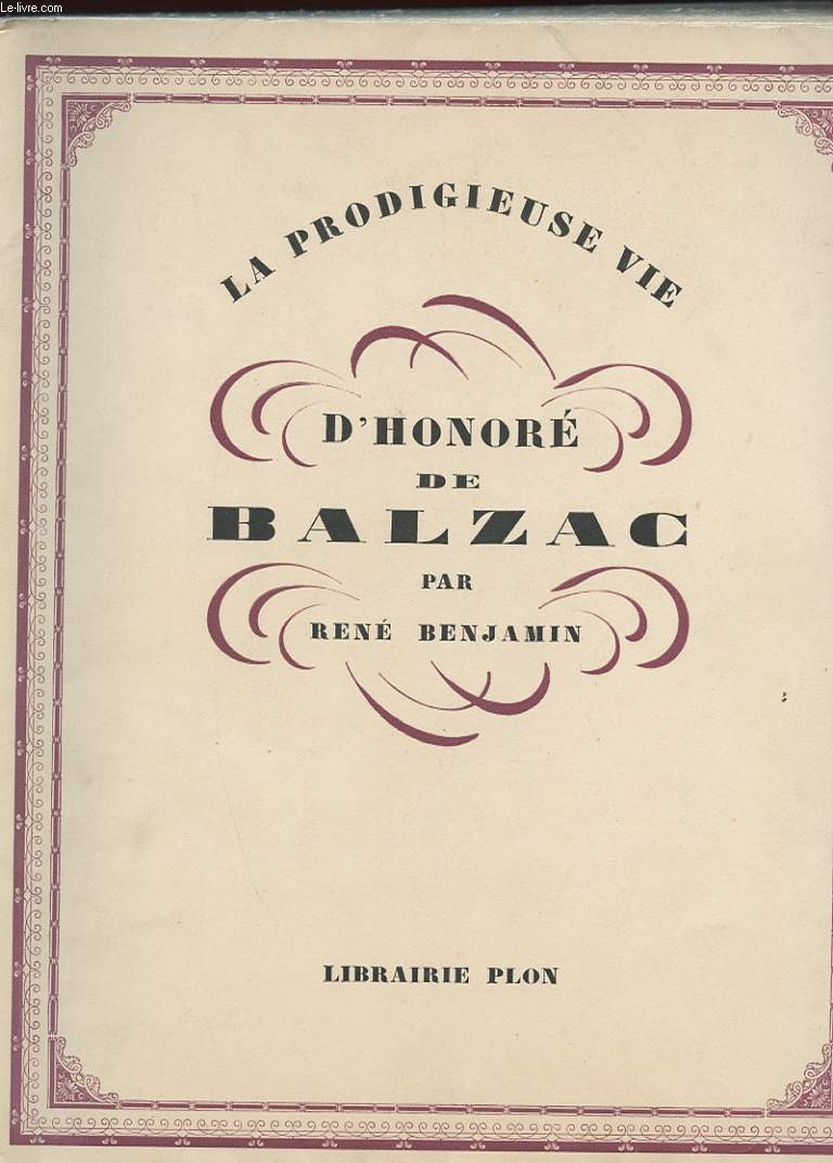 LA PRODIGIEUSE VIE D'HONORE DE BALZAC
