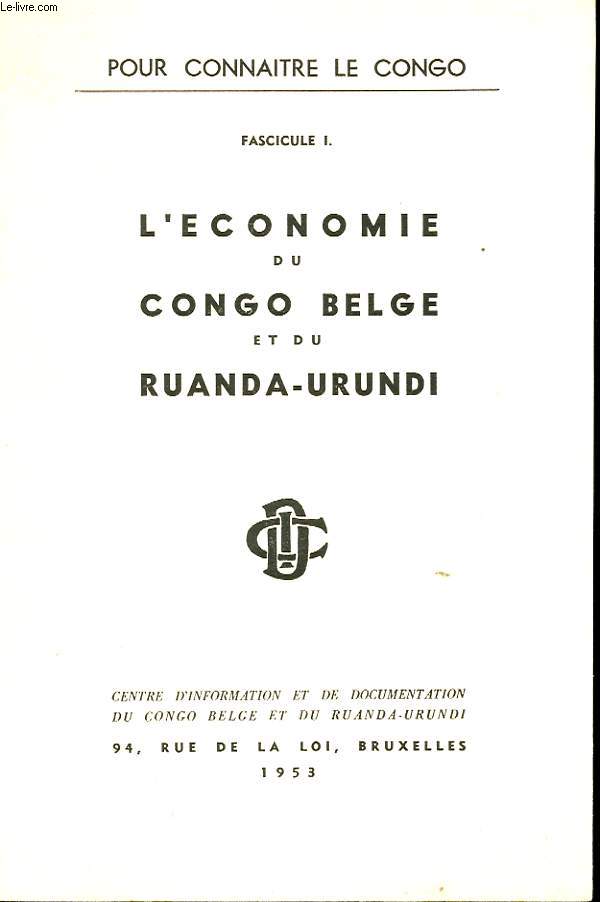 POUR CONNAITRE LE CONGO. FASCICULE 1. L'ECONOMIE DU CONGO BELGE ET DU RUANDA-URUNDI