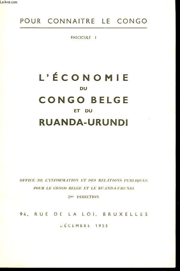 POUR CONNAITRE LE CONGO. FASCICULE 1. L'ECONOMIE DU CONGO BELGE ET DU RUANDA-URUNDI