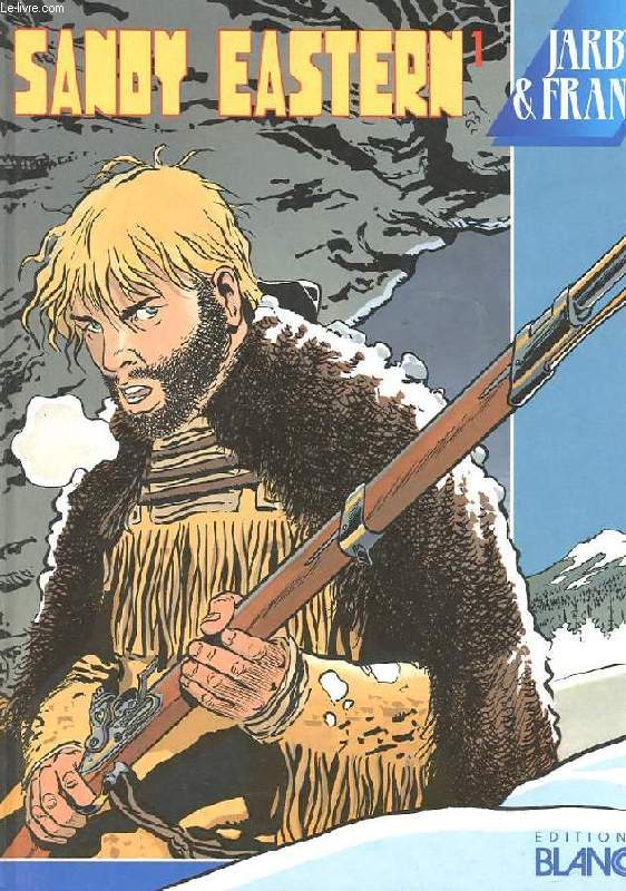SANDY EASTERN. TOME 1. D'UN NOM, D'UNE VIE... L'AUTRE