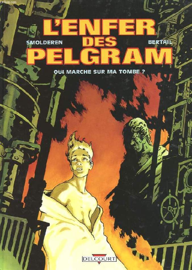 L'ENFER DES PELGRAM. QUI MARCHE SUR MA TOMBE?