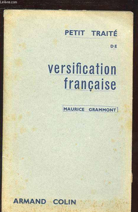 PETIT TRAITE DE VERSIFICATION FRANCAISE.