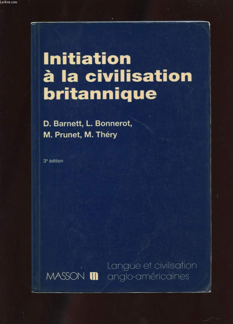 INITIATION A LA CIVILISATION BRITANNIQUE. 3EME EDITION