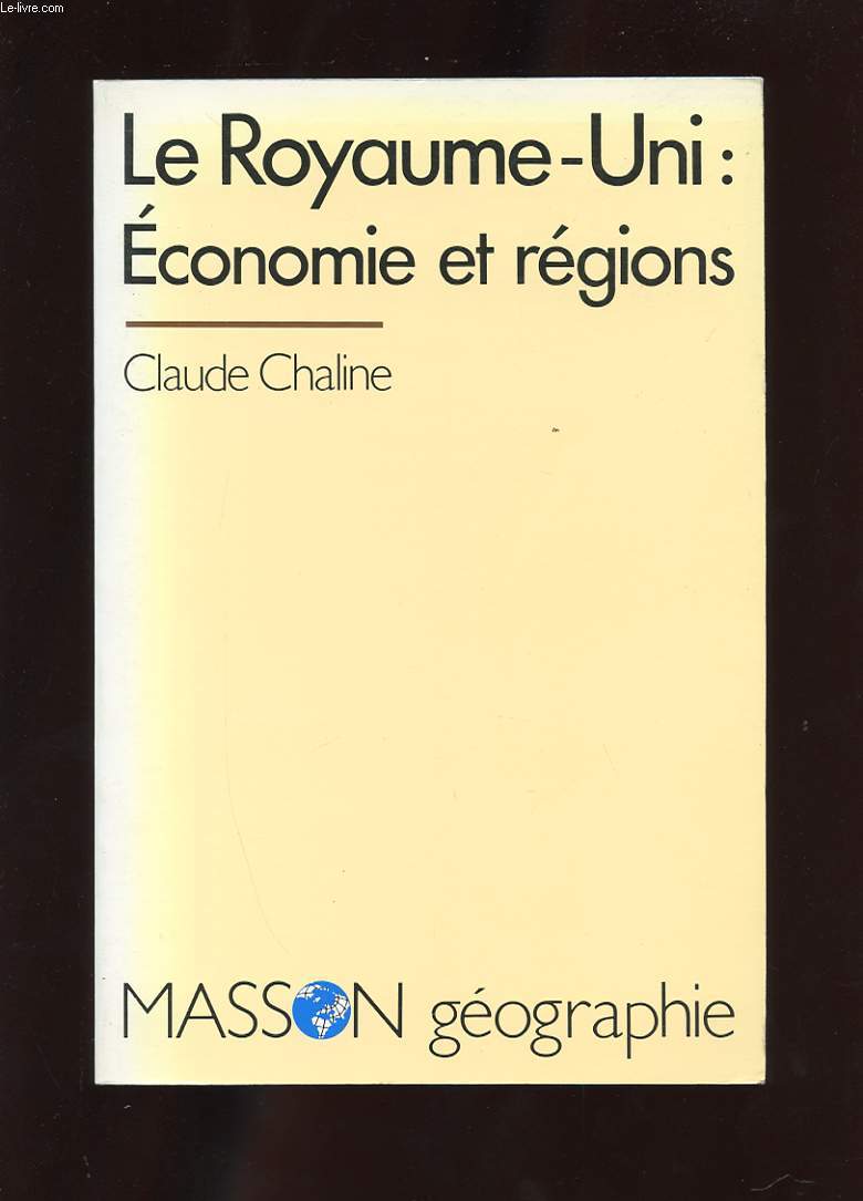 LE ROYAUME-UNI. ECONOMIE ET REGIONS