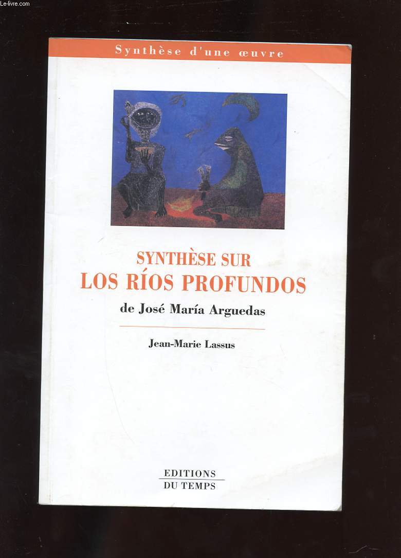 SYNTHESE SUR LOS RIOS PROFUNDOS DE JOSE MARIA ARGUEDAS