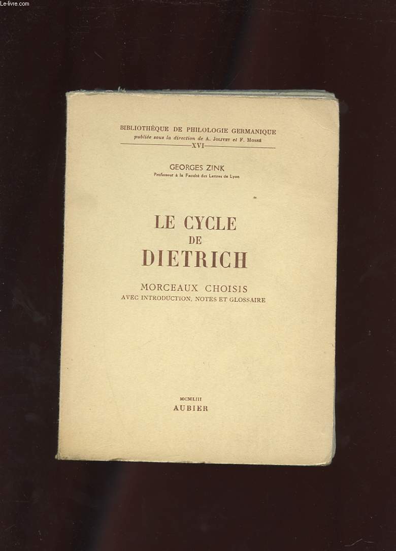LE CYCLE DE DIETRICH. MORCEAUX CHOISIS AVEC INTRODUCTION, NOTES ET GLOSSAIRE