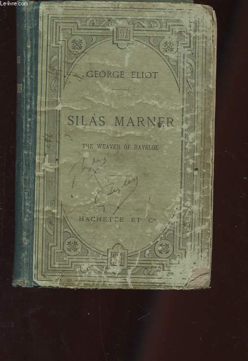 SILAS MARNER. THE WEAVER OF RAVELONE.