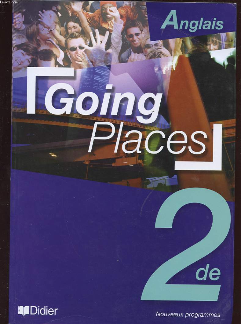 GOING PLACES. CLASSE DE SECONDE