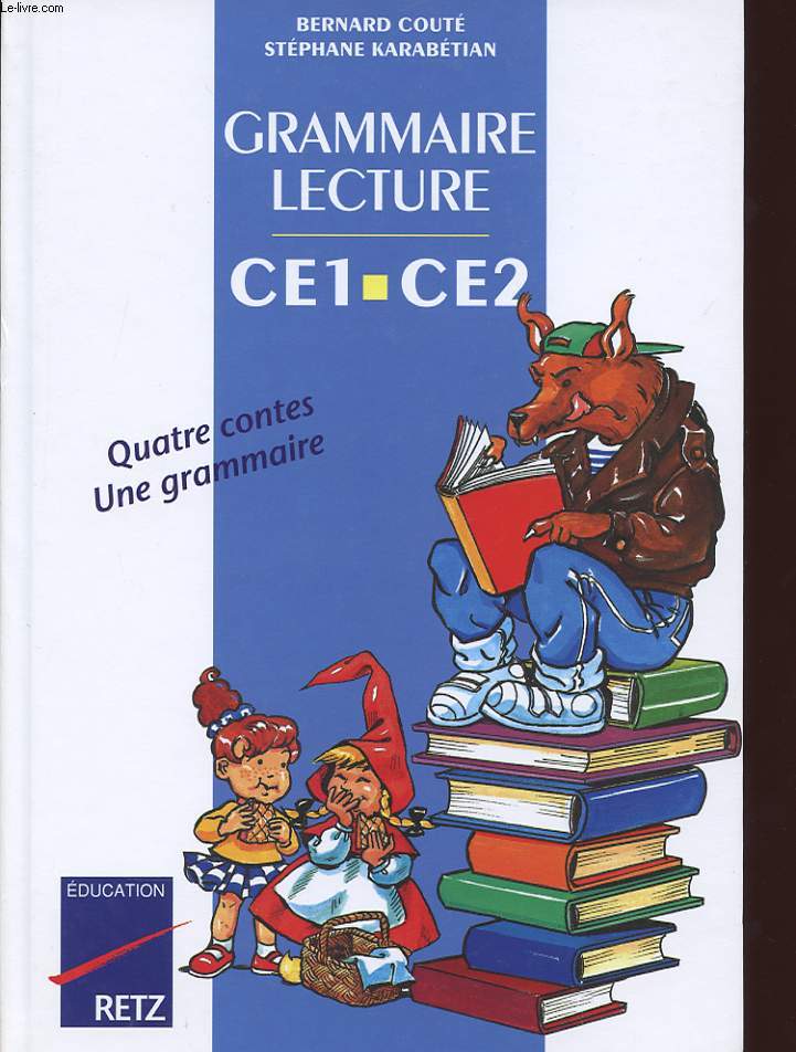 GRAMMAIRE LECTURE. CE1 - CE2. QUATRE CONTES. UNE GRAMMAIRE