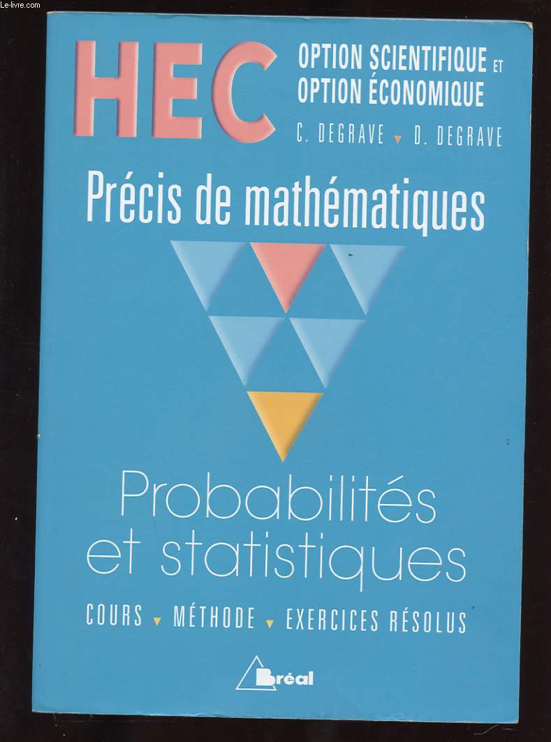 HEC. PRECIS DE MATHEMATIQUES. PROBABILITES STATISTIQUES