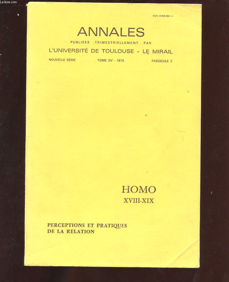 ANNALES. NOUVELLE SERIE TOME XV. 1979. FASCICULE 2. HOMO XVIII-XIX. PERCEPTIONS ET PRATIQUES DE LA RELATION