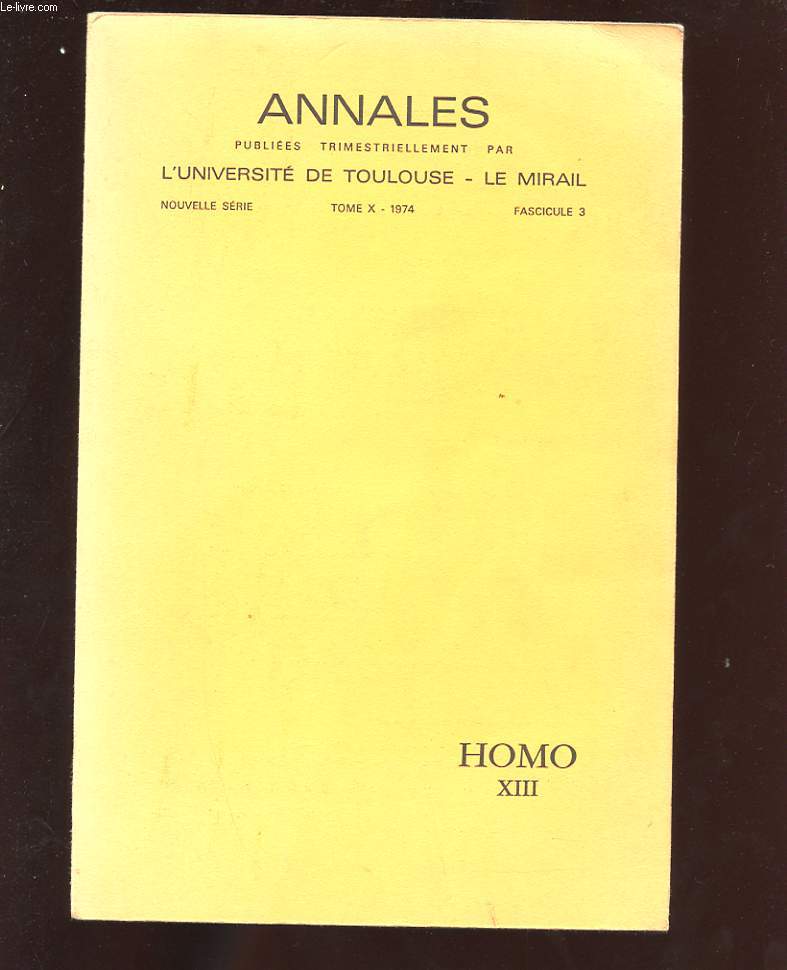 ANNALES. NOUVELLE SERIE TOME X. 1974. FASCICULE 3. HOMO XIII