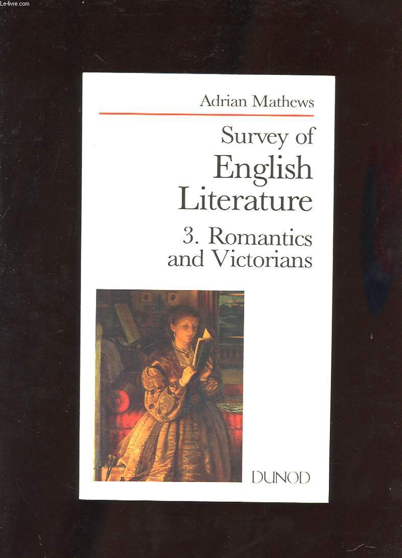 SURVEY OF ENGLISH LITERATURE. 3 ROMANTICS AND VICTORIANS