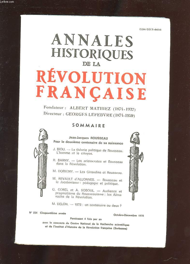 ANNALES HISTORIQUES DE LA REVOLUTION FRANCAISE. N234. 50 EME ANNEE. 1978. N4. JEAN-JACQUES ROUSSEAU. POUR LE DEUXIEME CENTENAIRE DE SA NAISSANCE.