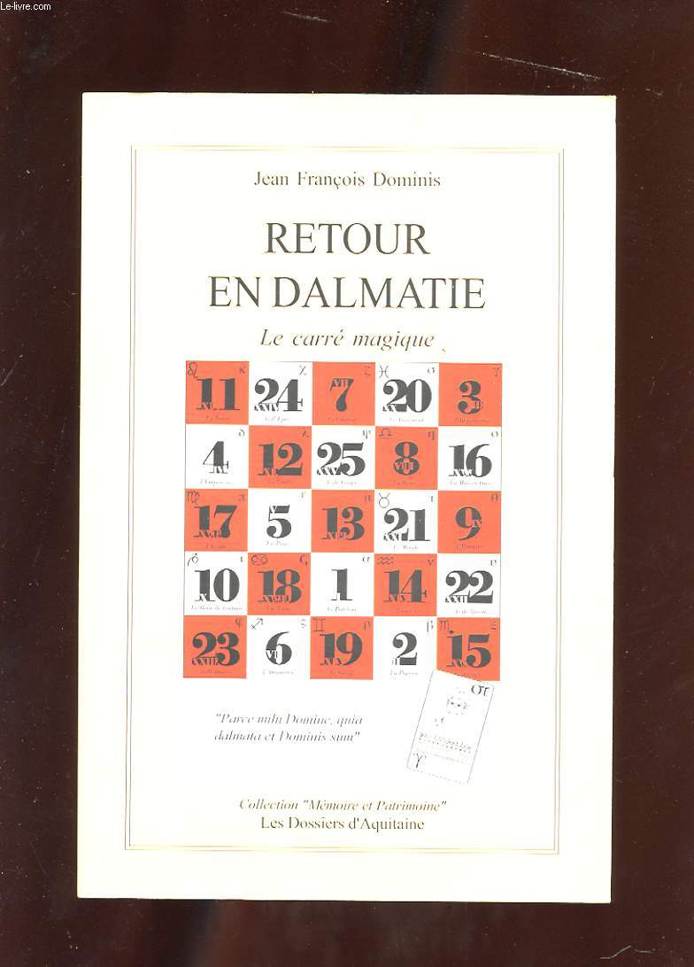 RETOUR EN DALMATIE. LE CARRE MAGIQUE