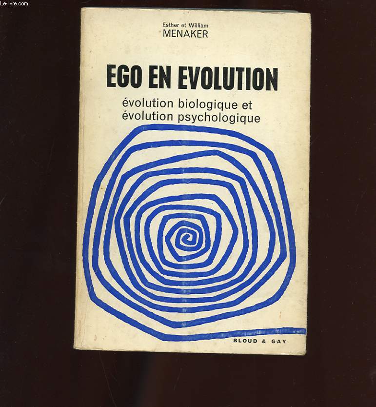 EGO EN EVOLUTION. EVOLUTION BIOLOGIQUE ET EVOLUTION PSYCHOLOGIQUE