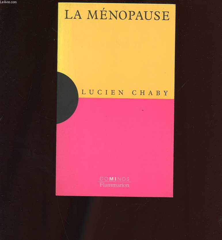 LA MENOPAUSE. UN EXPOSE POUR COMPRENDRE. UN ESSAI POUR REFLECHIR