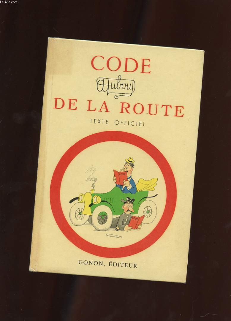 CODE DE LA ROUTE. TEXTE OFFICIEL ET COMPLET SUIVI DES PRINCIPAUX EXTRAITS DE L'ORDONNANCE GENERALE DU 18 FEVRIER 1948 RELATIVE A LA CIRCULATION SUR LES VOIES PUBLIQUES DE PARIS ET DE LA SEINE