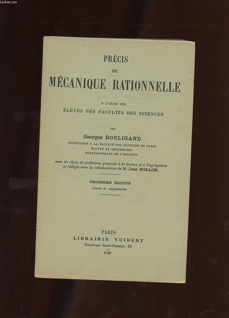 PRECIS DE MECANIQUE RATIONNELLE A L'USAGE DES ELEVES DES FACULTES DES SCIENCES. TROISIEME EDITION REVUE ET AUGMENTEE