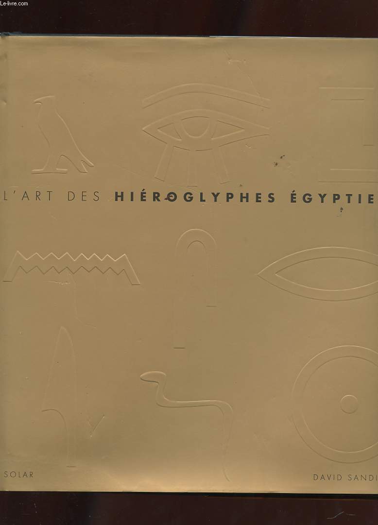 L'ART DES HIEROGLYPHES EGYPTIENS