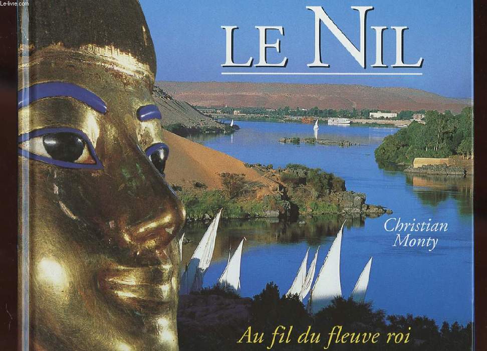 LE NIL. AU FIL DU FLEUVE ROI