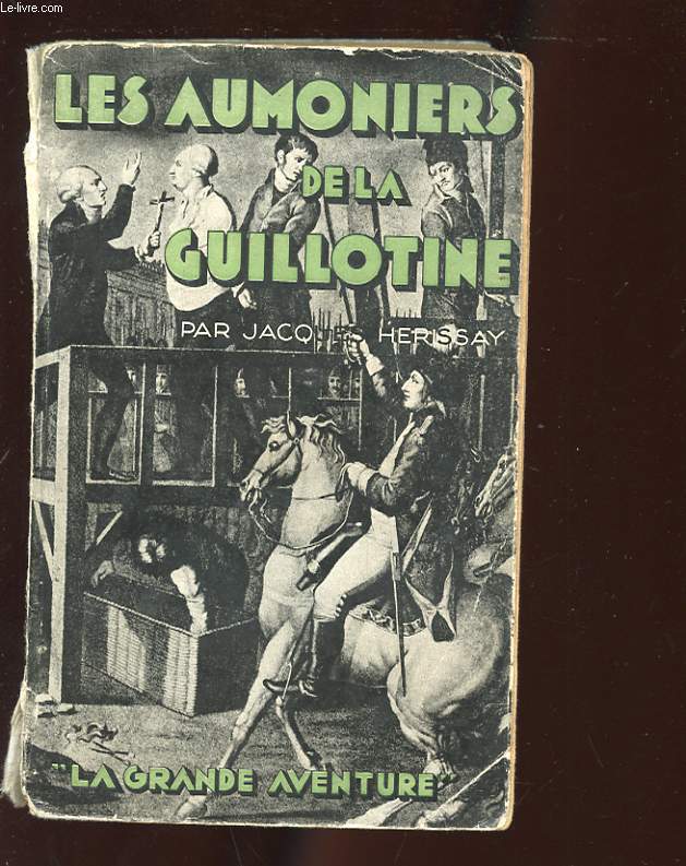 LES AUMONIERS DE LA GUILLOTINE ( 1793-1794 )