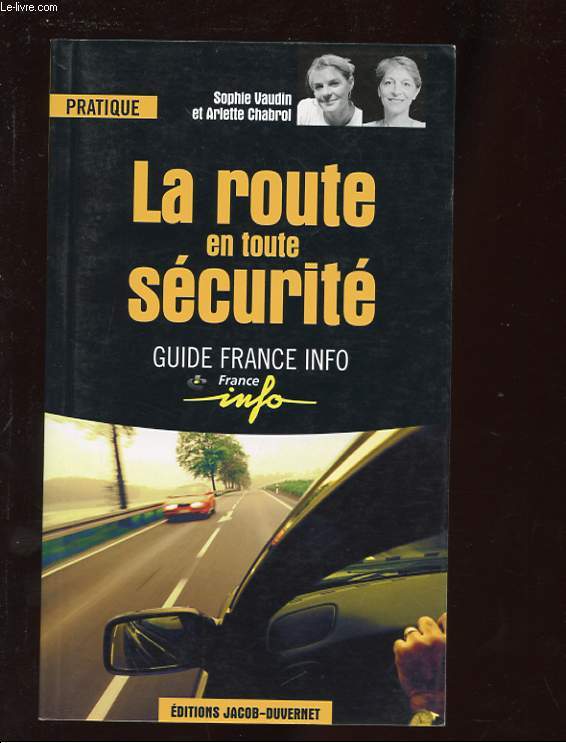 LA ROUTE EN TOUTE SECURITE. GUIDE FRANCE INFO