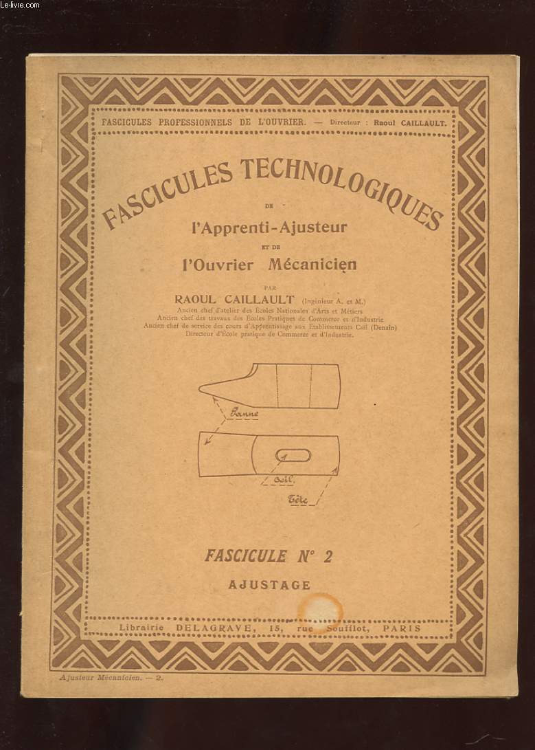 FASCICULES TECHNOLOGIQUES DE L'APPRENTI-AJUSTEUR ET DE L'OUVRIER MECANICIEN. N2. AJUSTAGE