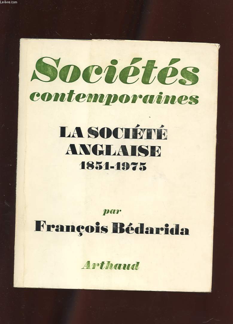 SOCIETES CONTEMPORAINES. LA SOCIETE ANGLAISE 1851-1975.