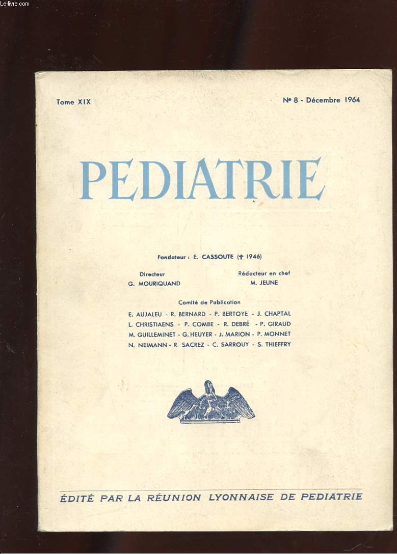 PEDIATRIE. N8. TOME XIX. DECEMBRE 1964. ZINC ET LITHIASE URINAIRE. A PROPOS DE QUELQUES CAS D'OBLITERATIONS ARTERIELLES CHEZ LE NOURRISSON. A PROPOS DE TROIS OBSERVATIONS DE KYSTES MULTILOCILAIRES DU REIN CHEZ LE NOURRISSON. DEUX OBSERVATIONS DE MALADIE.