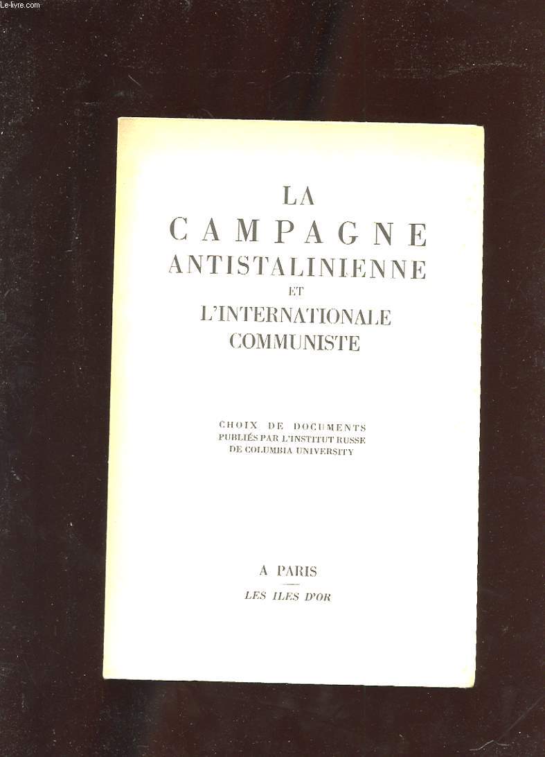 LA CAMPAGNE ANTISTALINIENNE ET L'INTERNATIONALE COMMUNISTE