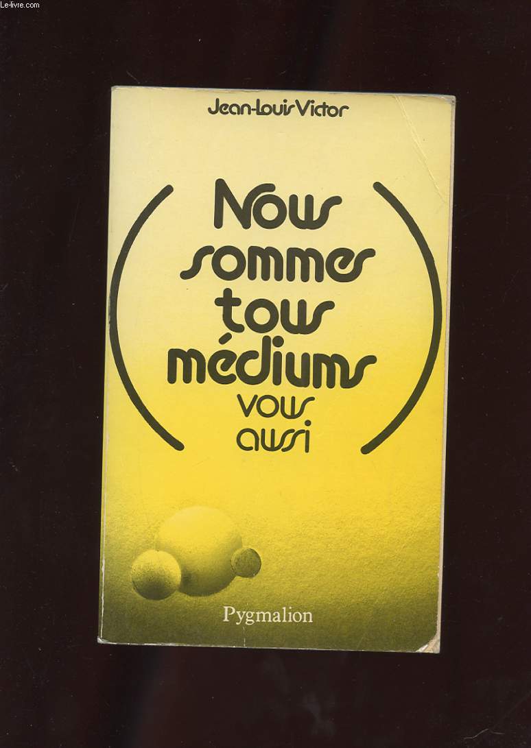 NOUS SOMMES TOUS MEDIUMS VOUS AUSSI