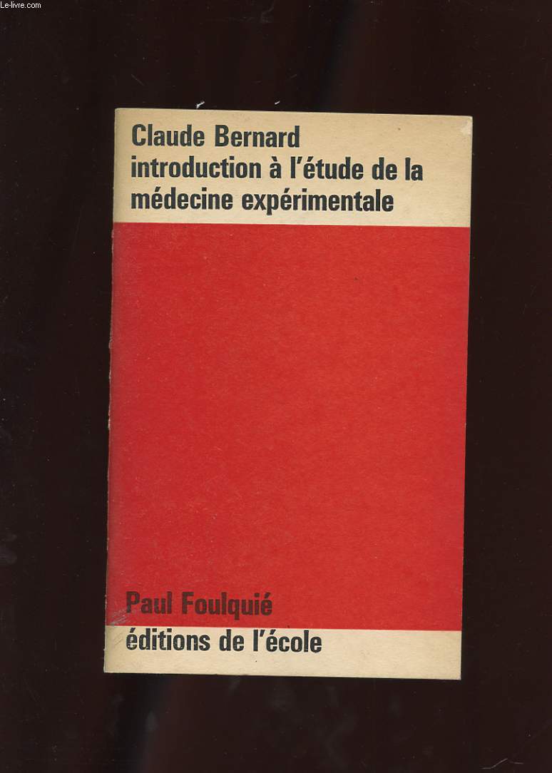 CLAUDE BERNARD. INTRODUCTION A L'ETUDE DE LA MEDECINE EXPERIMENTALE.