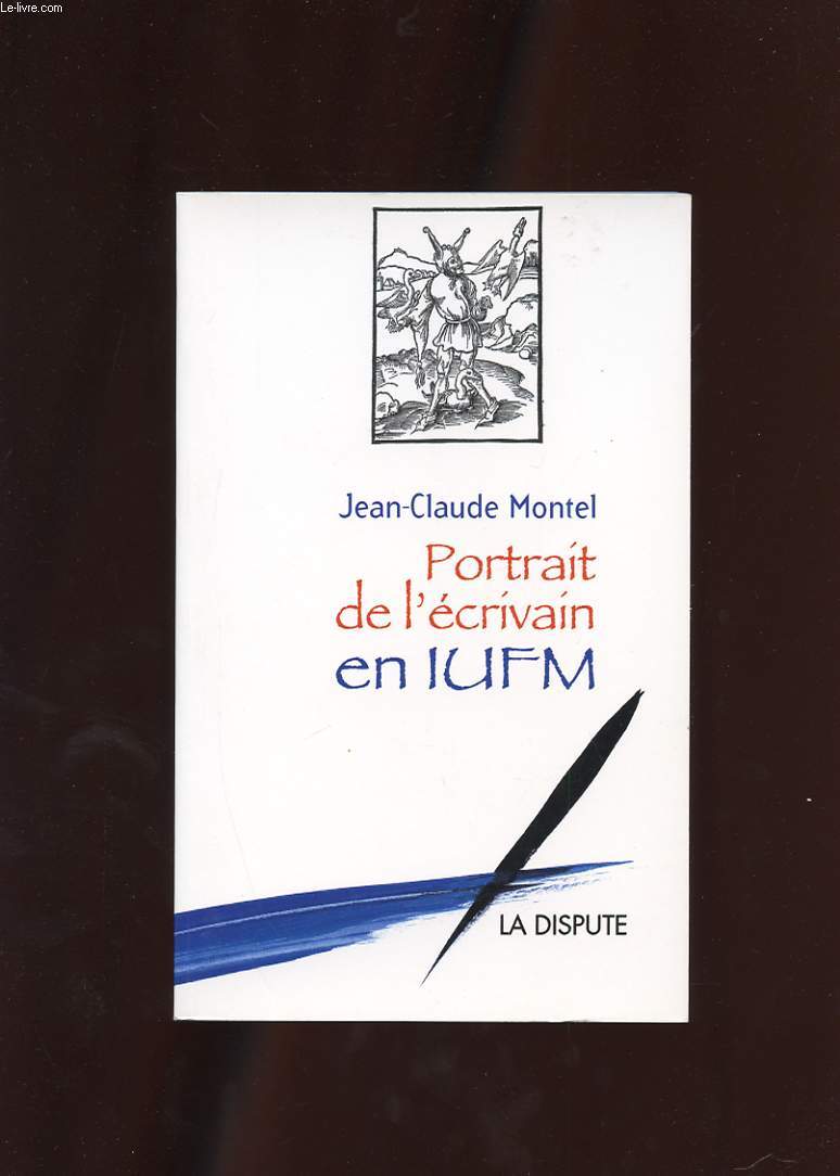 PORTRAIT DE L'ECRIVAIN EN IUFM